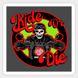 Ride or DIE! Magnet